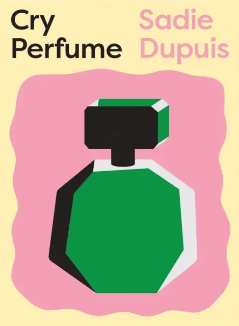Sadie Dupuis - Cry Perfume, E-bok. Tillgänglighet: Lägg i varukorg