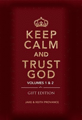 Keith Provance, Jake Provance - Keep Calm and Trust God (Gift Edition), Inbunden