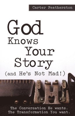 Carter Featherston - God Knows Your Story, Häftad