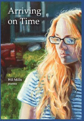 Wil Mills, Kathryn Oliver Mills - Arriving on Time, Inbunden