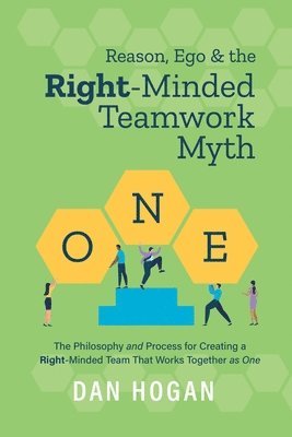 Dan Hogan, Erin Leigh - Reason, Ego, & the Right-Minded Teamwork Myth, Häftad. Tillgänglighet: Lägg i varukorg