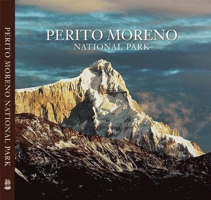 Antonio Vizcaino - Perito Moreno National Park, Inbunden