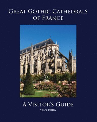 Stan Parry - Great Gothic Cathedrals of France: A Visitor's Guide, Övrigt