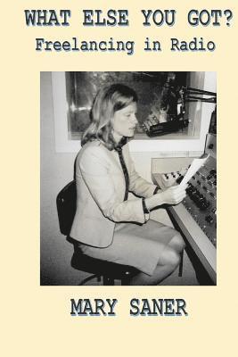 Mary Saner - What Else You Got?, Häftad