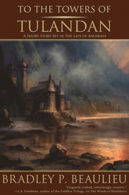 Bradley P. Beaulieu - To the Towers of Tulandan, E-bok