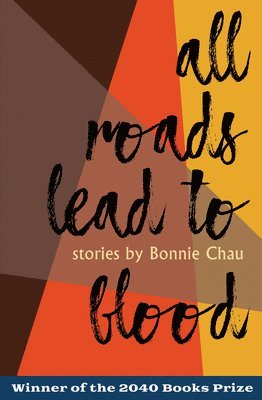 Bonnie Chau - All Roads Lead to Blood, Häftad