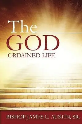 James C Austin Sr - God Ordained Life, Häftad. Tillgänglighet: Lägg i varukorg