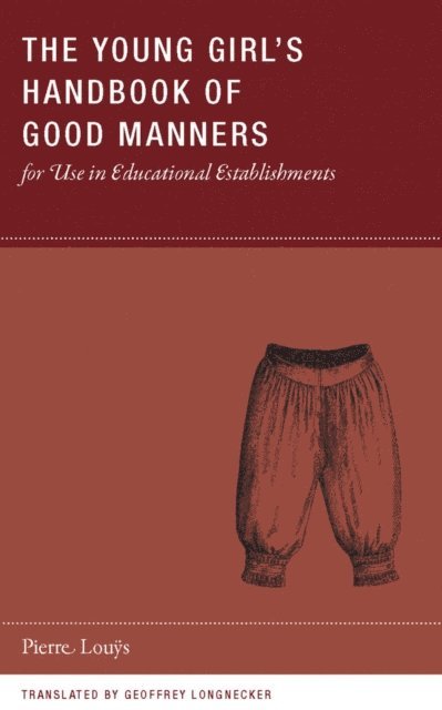 Pierre Louys - Young Girl's Handbook of Good Manners for Use in Educational Establishments, E-bok