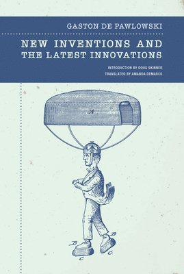 Gaston de Pawlowski - New Inventions and the Latest Innovations, Häftad