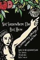 Erin Elizabeth Smith, T. a. Noonan - Not Somewhere Else But Here: A Contemporary Anthology of Women and Place, Häftad. Tillgänglighet: Lägg i varukorg