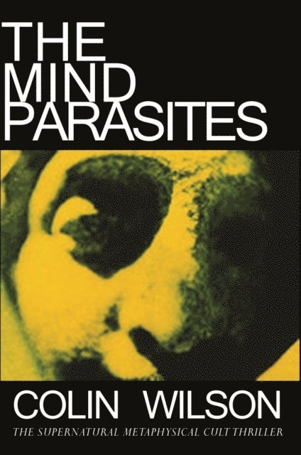 Colin Wilson - Mind Parasites, E-bok
