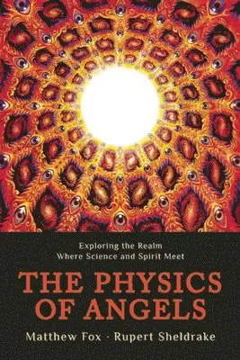 Ph.D. Sheldrake, Rupert - Physics of Angels, Häftad. Tillgänglighet: Lägg i varukorg