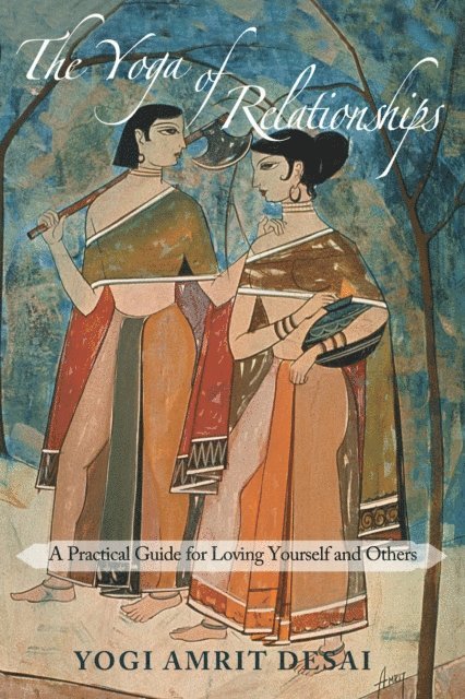 Yogi Amrit Desai - Yoga of Relationships, E-bok