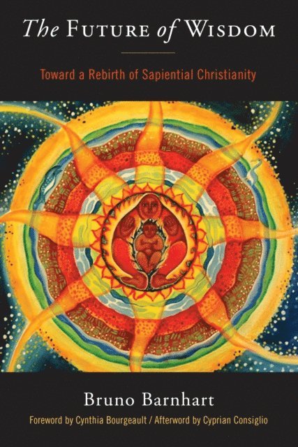 Bruno Barnhart - Future of Wisdom, E-bok