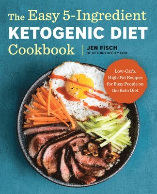 Jen Fisch - Easy 5-Ingredient Ketogenic Diet Cookbook, Häftad