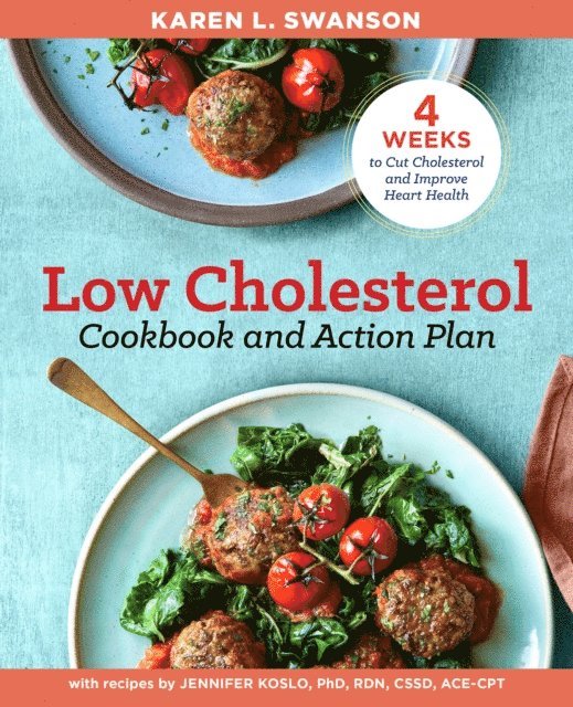 Jennifer Koslo, Karen L Swanson - Low Cholesterol Cookbook and Action Plan, E-bok