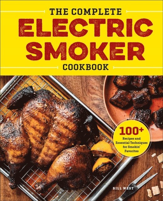Bill West - Complete Electric Smoker Cookbook, E-bok