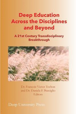 Francois Victor Tochon, Daniela F Busciglio - Deep Education Across the Disciplines and Beyond, Häftad