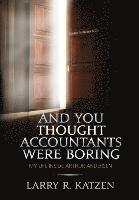 And You Thought Accountant's Were Boring av Larry R Katzen