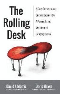 David J. Morris, Chris Heyer - The Rolling Desk: A Story of How Lasting Success Depends on a Purposeful and Well-Defined Company Culture, Häftad. Tillgänglighet: Lägg i varukorg