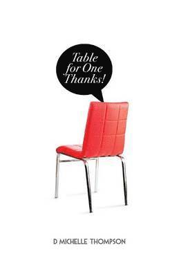 D Michelle Thompson - Table for One, Thanks!, Häftad