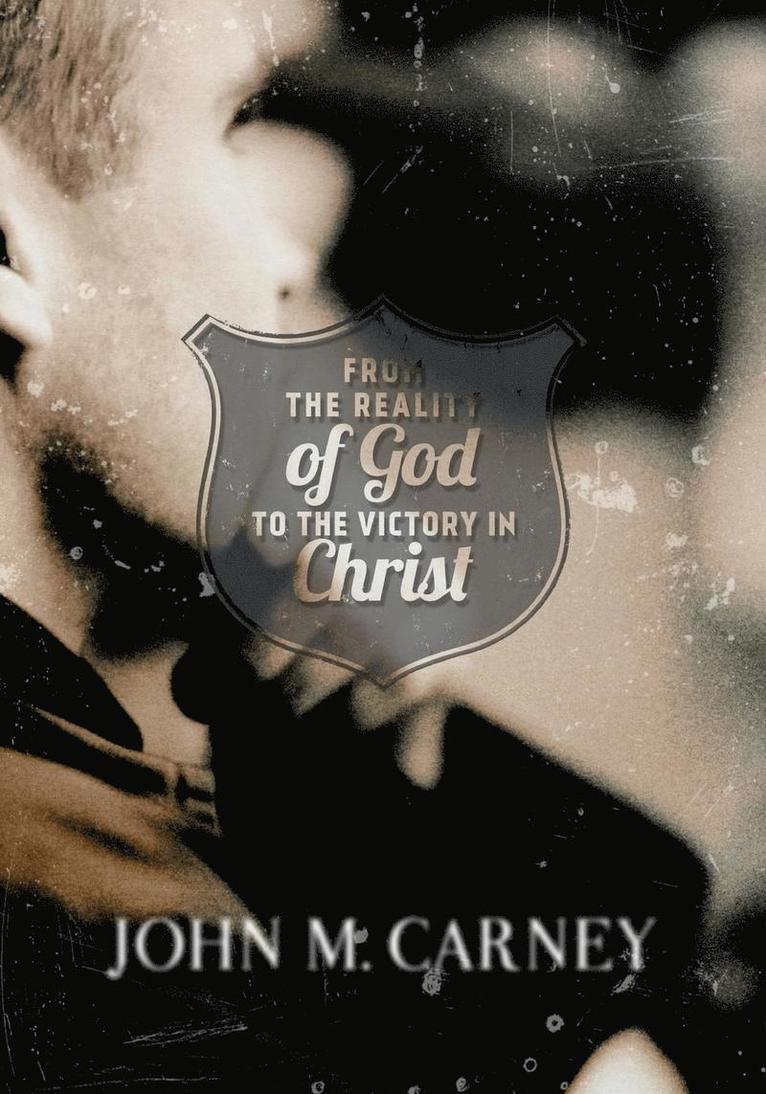 John M Carney - From the Reality of God to the Victory in Christ, Häftad
