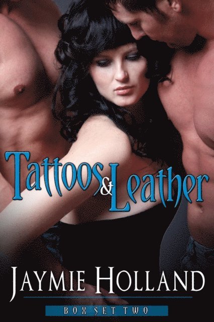 Jaymie Holland - Tattoos and Leather Box Set Two, E-bok
