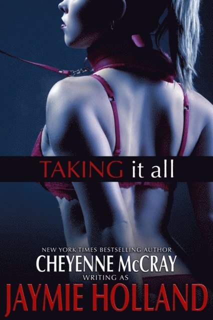 Jaymie Holland - Taking it All, E-bok
