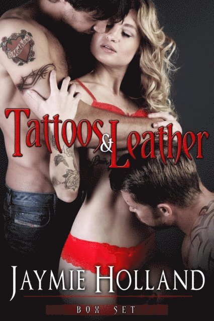 Jaymie Holland - Tattoos and Leather Box Set, E-bok