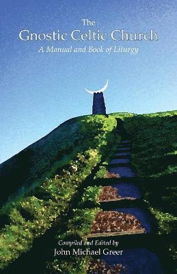 John Michael Greer - Gnostic Celtic Church, Häftad