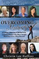 Michelle Prince, Maureen Beal - Overcoming Mediocrity: A Unique Collection of Stories From Dynamic Women Who Have Created Their Own Lives of Significance!, Häftad