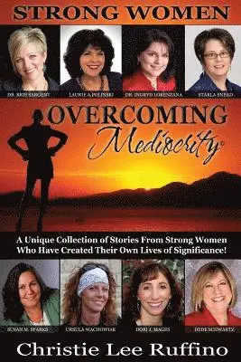 Kris Sargent, Laurie a. Polinski - Overcoming Mediocrity: Strong Women, Häftad. Tillgänglighet: Lägg i varukorg