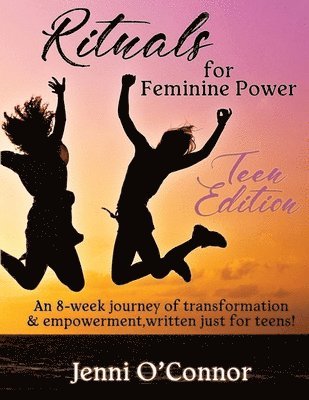 Jenni O'Connor - Rituals For Feminine Power - Teen Edition, Häftad