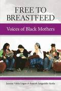 Free To Breastfeed: The Voices of Black Mothers