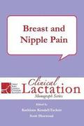Clinical Lactation Monograph Series: Breast and Nipple Pain