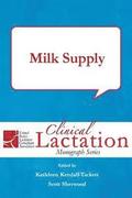 Clinical Lactation Monograph: Milk Supply