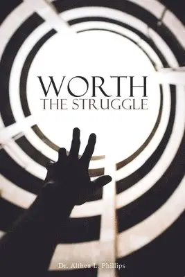 Althea L Phillips - Worth the Struggle, Häftad. Tillgänglighet: Lägg i varukorg