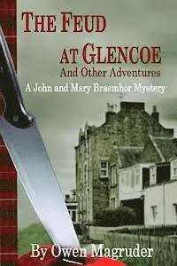 Owen Magruder - The Feud at Glencoe and Other Adventures: A John and Mary Braemhor Mystery, Häftad. Tillgänglighet: Lägg i varukorg
