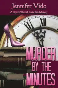 Jennifer Vido - Murder by the Minutes: A Piper O'Donnell Social Lite Mystery, Häftad. Tillgänglighet: Lägg i varukorg