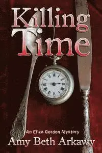 Amy Beth Arkawy - Killing Time: An Eliza Gordon Mystery, Häftad. Tillgänglighet: Lägg i varukorg