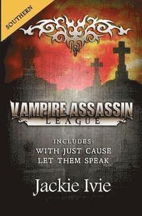 Jackie Ivie - Vampire Assassin League, Southern: With Just Cause & Let Them Speak, Häftad