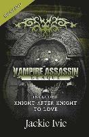 Jackie Ivie - Vampire Assassin League, Highland: Knight After Night & To Love, Häftad