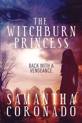 Samantha Coronado - The Witchburn Princess: Back With a Vengeance, Häftad. Tillgänglighet: Lägg i varukorg
