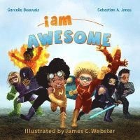 Garcelle Beauvais, Sebastian A. Jones, Joshua Cozine - I Am Awesome: I Am Book #003, Inbunden