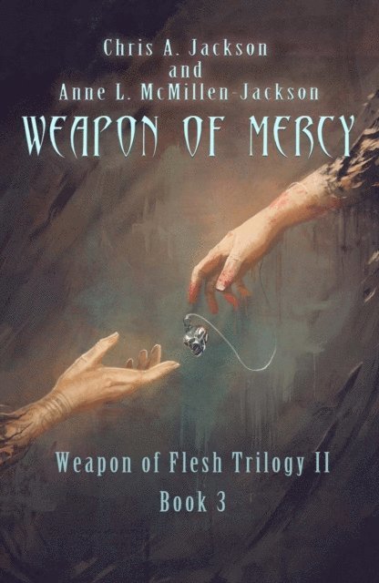 Anne L. McMillen-Jackson, Chris A. Jackson - Weapon of Mercy, E-bok