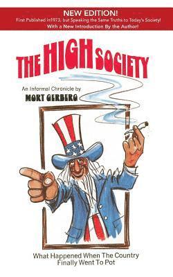 Mort Gerberg - The High Society: What Happened When the Country Finally Went to Pot, Häftad