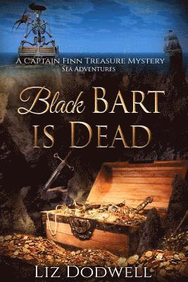Liz Dodwell - Black Bart is Dead: A Captain Finn Treasure Mystery, Häftad. Tillgänglighet: Lägg i varukorg