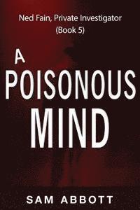 Sam Abbott - A Poisonous Mind: Ned Fain, Private Investigator, Book 5, Häftad