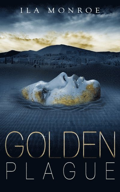 Ila Monroe - Golden Plague, E-bok