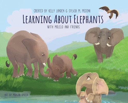 Sylvia M. Medina - Learning About Elephants, Inbunden